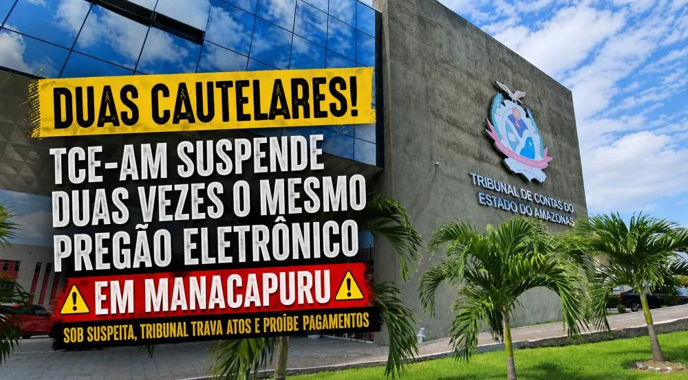  “TCE-AM suspende pregão eletrônico em Manacapuru”